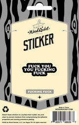 Sticker: Fuck You, You Fucking Fuck