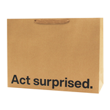 Bag: Act Surprised
