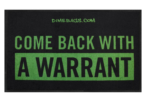 Dime Bags: Door Mat "Come Back With A Warrant" (Black)