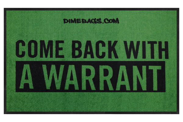 Dime Bags: Door Mat "Come Back With A Warrant" (Green)