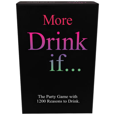 Game: More Drink If...