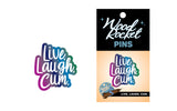 Pin: Live Laugh Cum