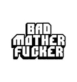 Pin: Bad Mother Fucker
